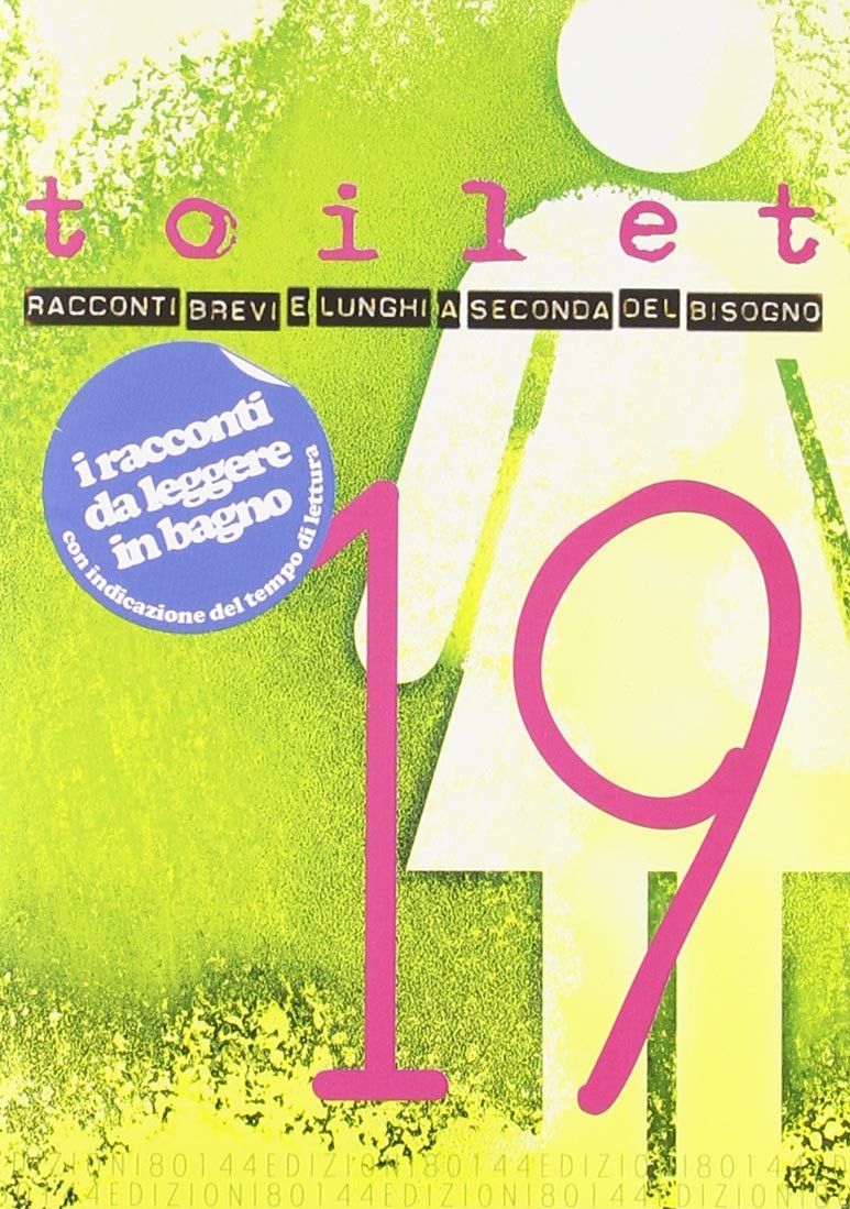Toilet. Racconti brevi e lunghi a seconda del bisogno Contemporary literature