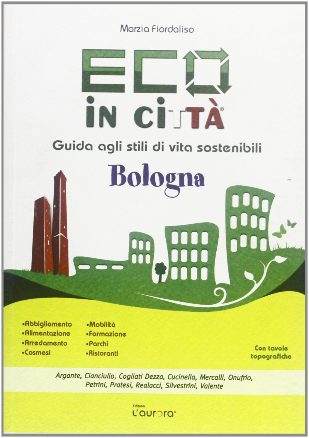 Eco in città. Bologna. Guida agli stili di vita sostenibili book