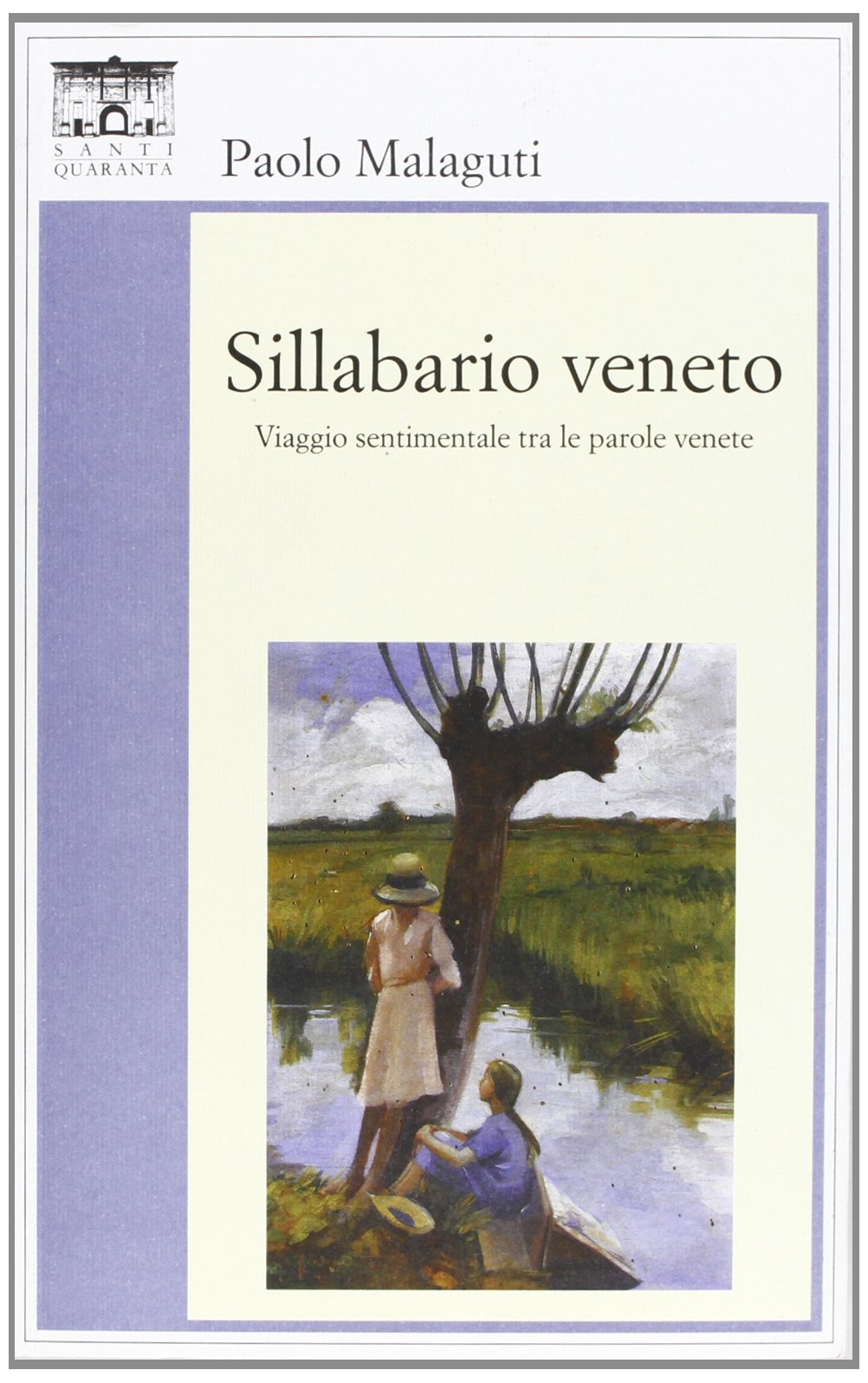 Sillabario veneto. Viaggio sentimentale tra parole venete Books