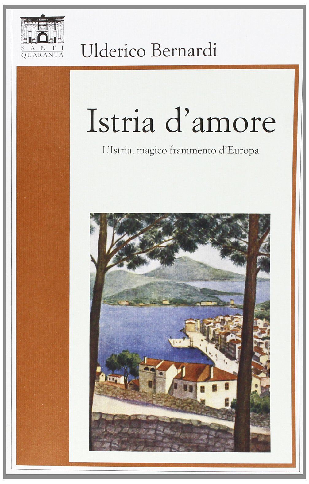 Istria d'amore (Il rosone. Invenzione) Books