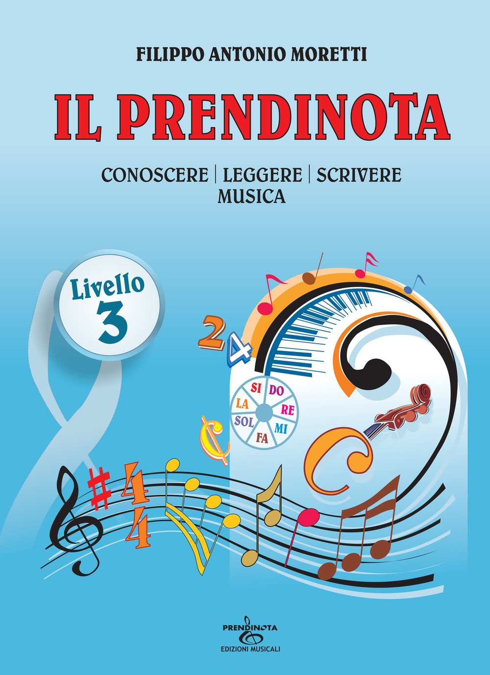 Il prendinota. Conoscere, leggere, scrivere musica. Livello 3. Ediz. a caratteri grandi Arts & Music