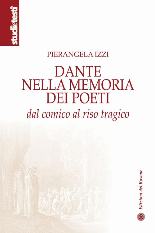 Dante nella memoria dei poeti. Dal comico al riso tragico (Studi e testi) Contemporary literature