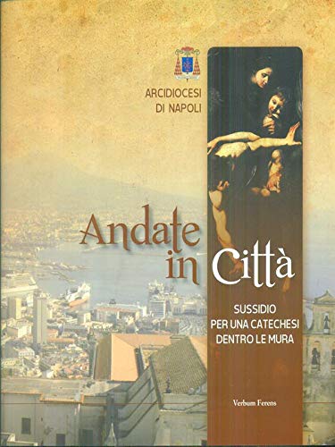 Andate in città. Sussidio per una catechesi dentro le mura book