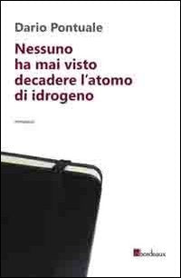 Nessuno ha mai visto decadere l'atomo di idrogeno book