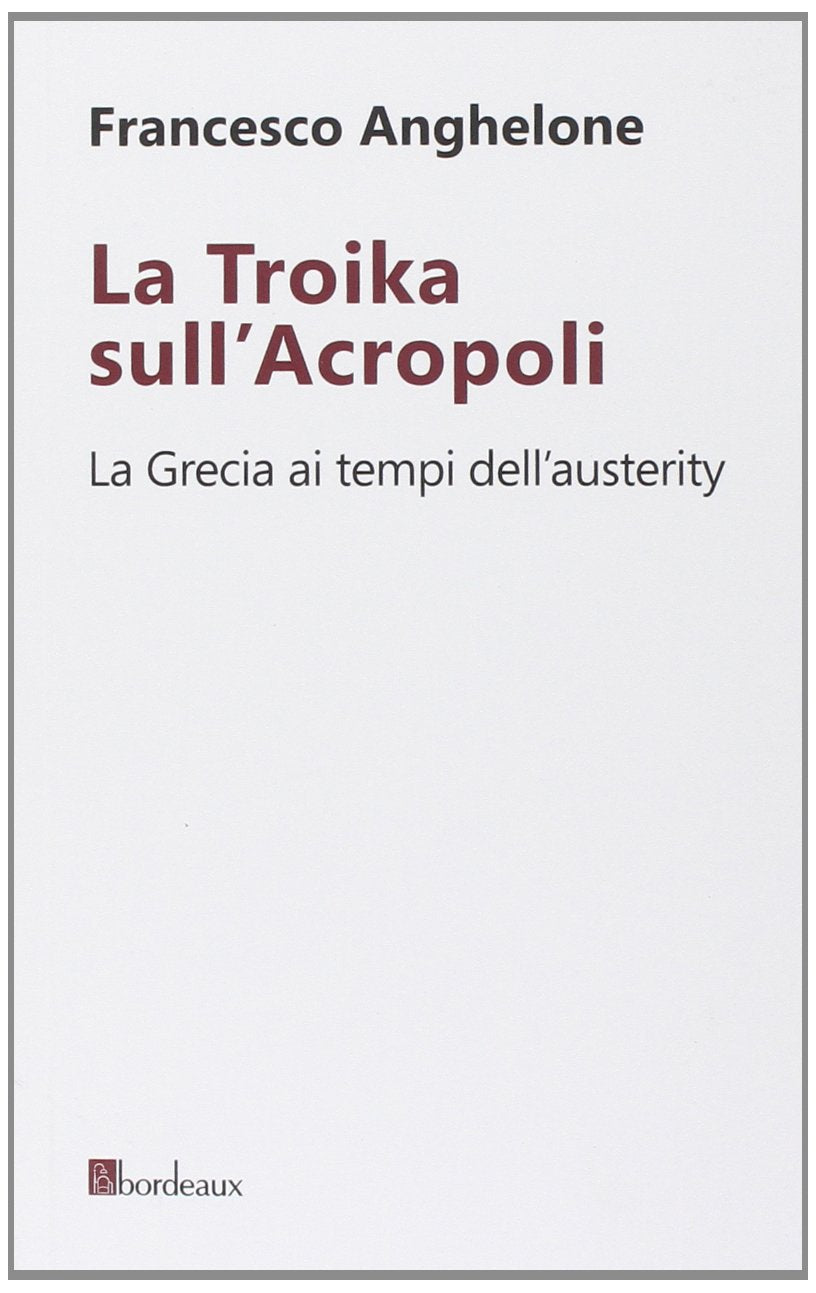La Troika sull'Acropoli. La Grecia ai tempi dell'austerity book