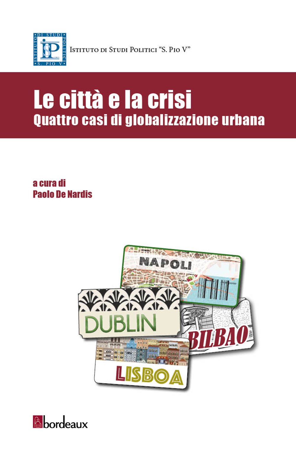 Le città e la crisi. Quattro casi di globalizzazione urbana book