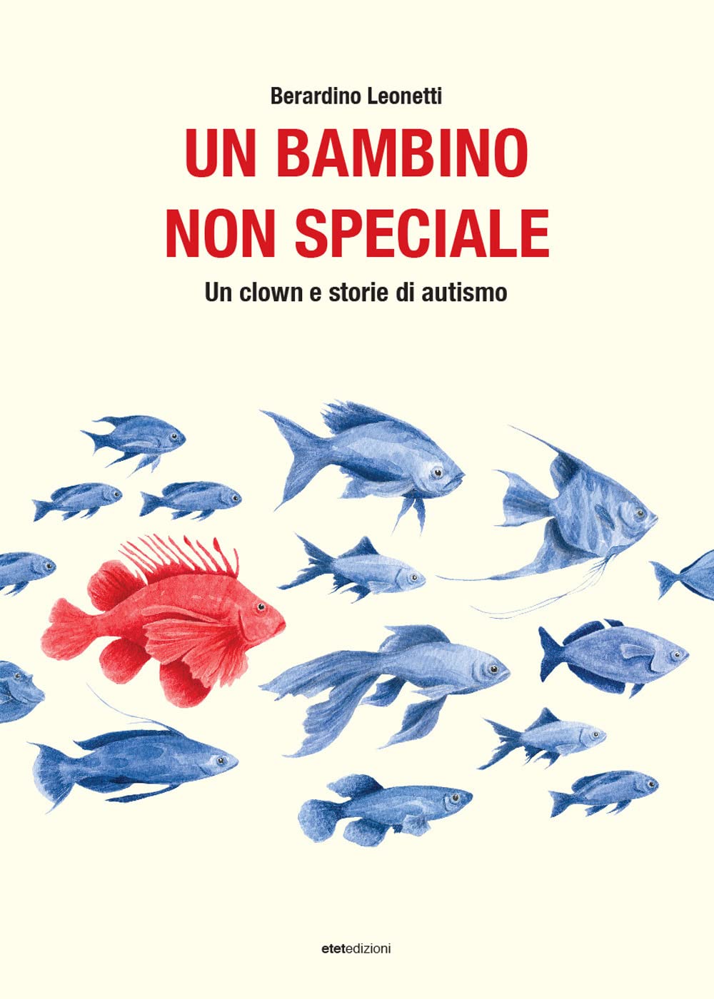 Un bambino non speciale. Un clown e storie di autismo book