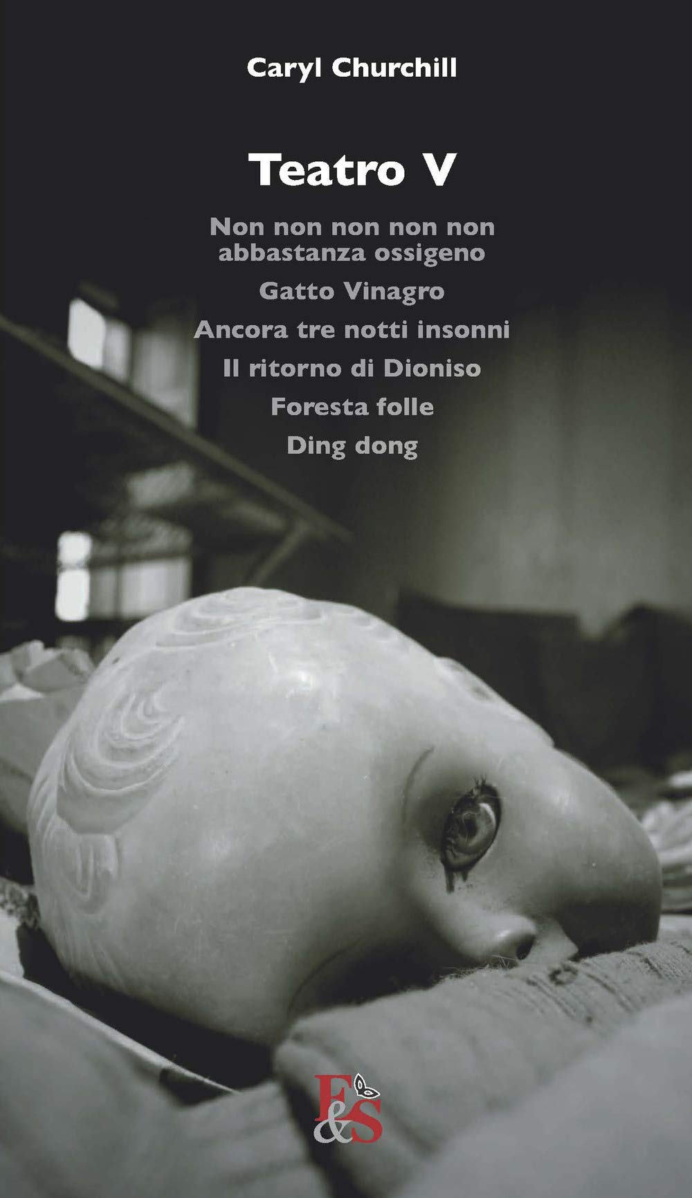 Teatro: Non non non non non abbastanza ossigeno-Gatto Vinagro-Ancora tre notti insonni-Il ritorno di Dioniso-Foresta folle-Ding dong (Vol. 5) (Percorsi) Contemporary literature Books