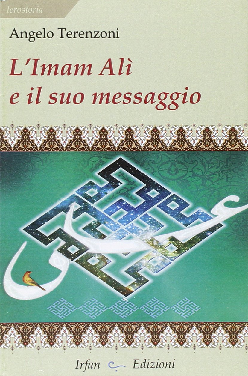 L'Imam Alì e il suo messaggio (Ierostoria) Religion & Esotericism