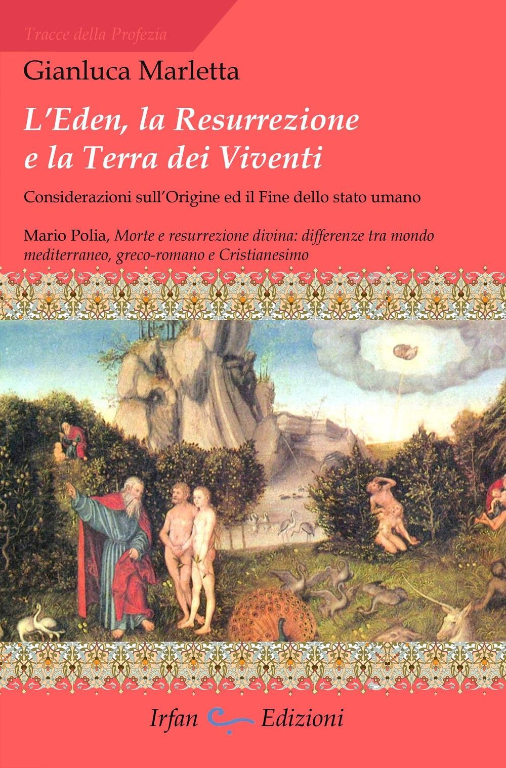 L'Eden, la resurrezione e la terra dei viventi. Considerazioni sull'origine ed il fine dello stato umano book