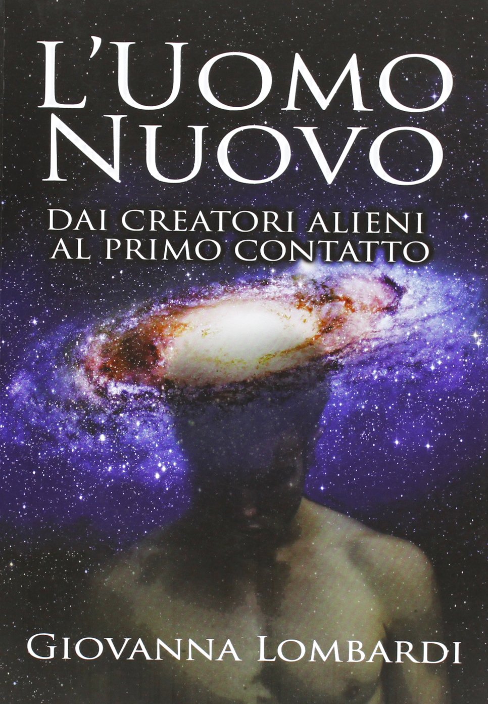 2013. L'uomo nuovo. Dai creatori alieni al primo contatto book
