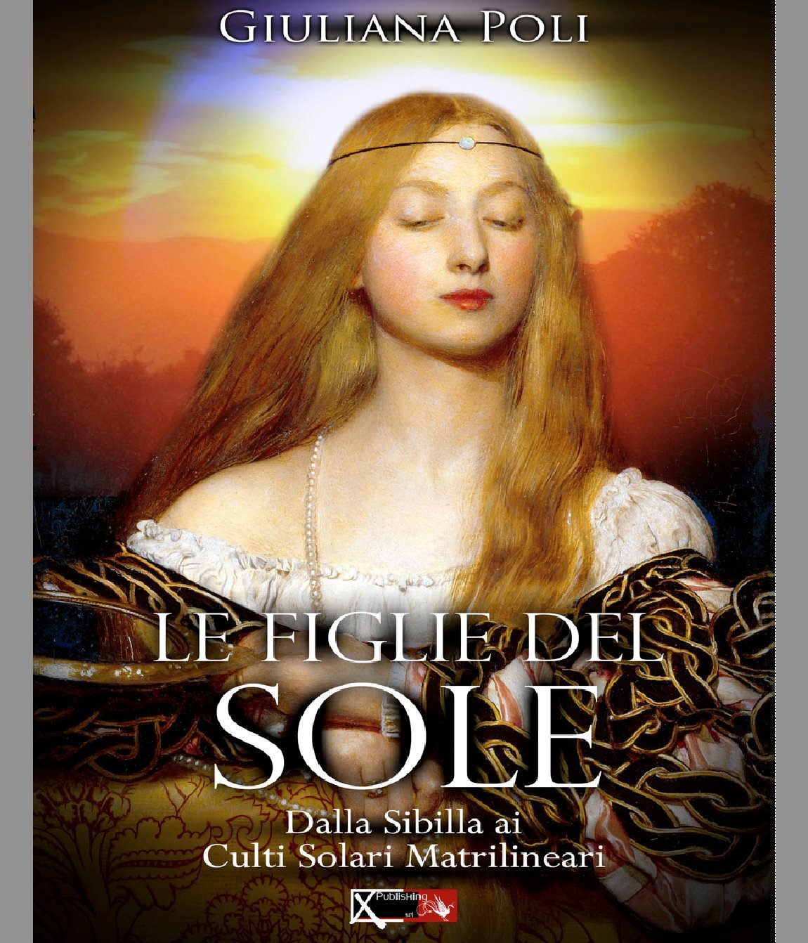 Le figlie del sole. Dalla Sibilla ai culti solari matrilineari Books