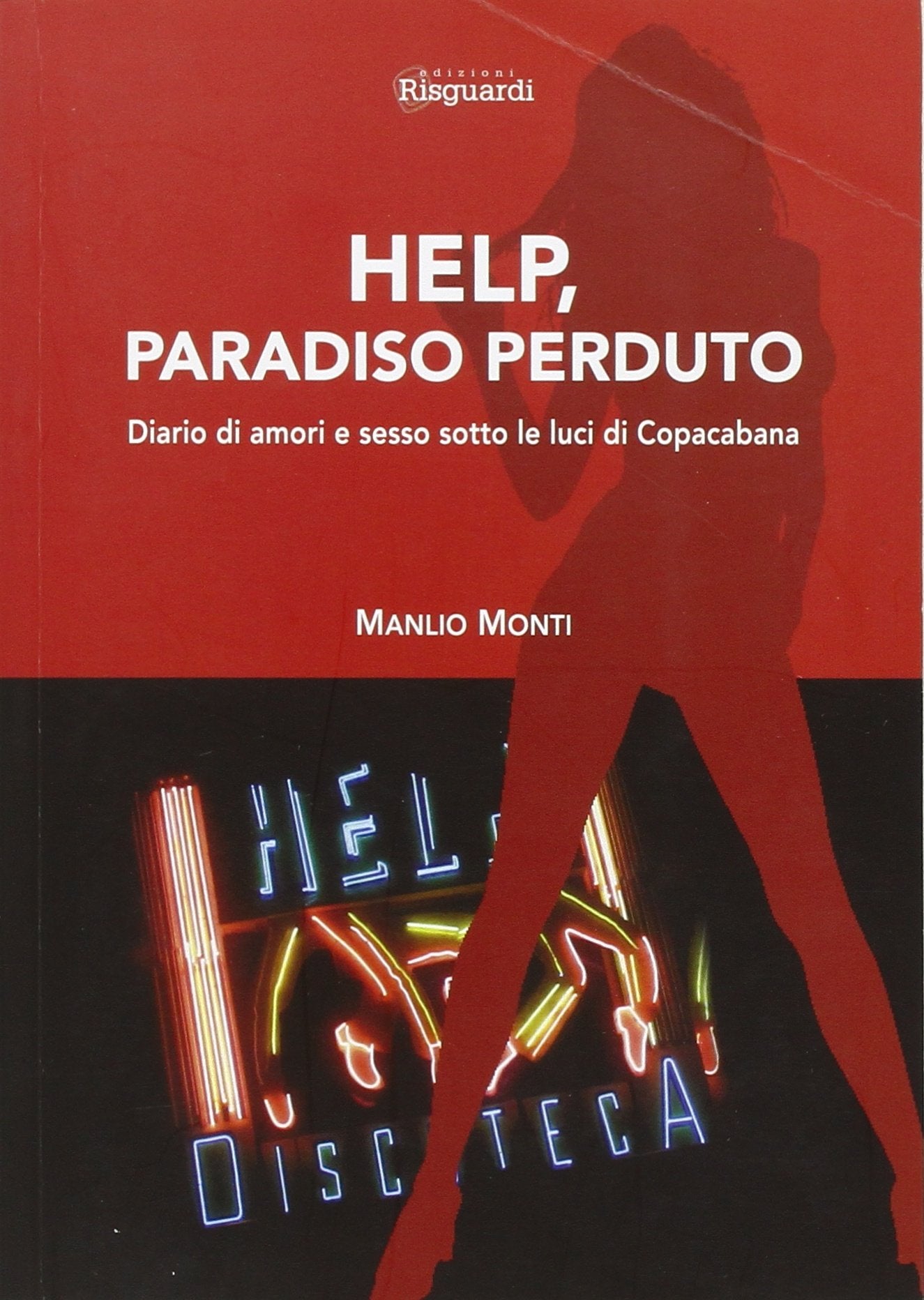 Help, paradiso perduto. Diario di amori e sesso sotto le luci di Copacabana book