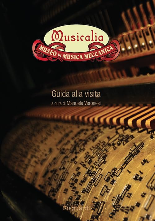 Musicalia. Museo di musica meccanica. Guida alla visita book