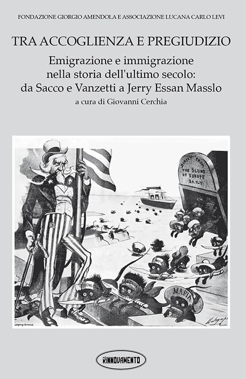 Tra accoglienza e pregiudizio. Emigrazione e immigrazione nella storia dell'ultimo secolo: da Sacco e Vanzetti a Jerry Essan Masslo. Ediz. italiana e inglese Books