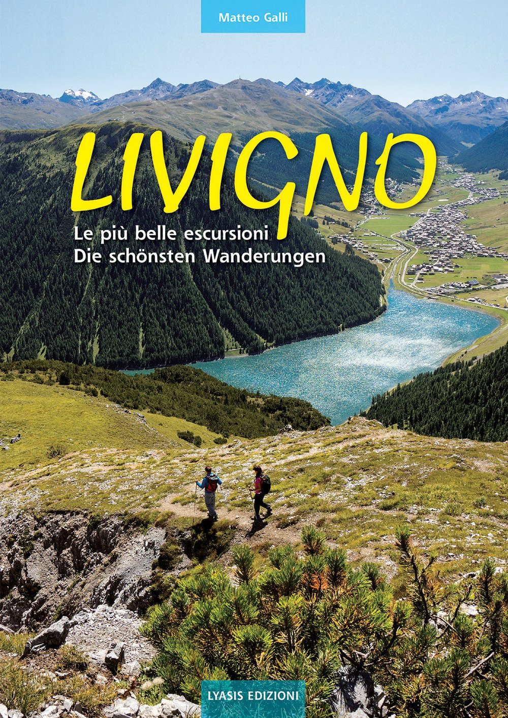 Livigno. Le più belle escursioni. Die schönsten Wanderungen Leisure, Home & Garden