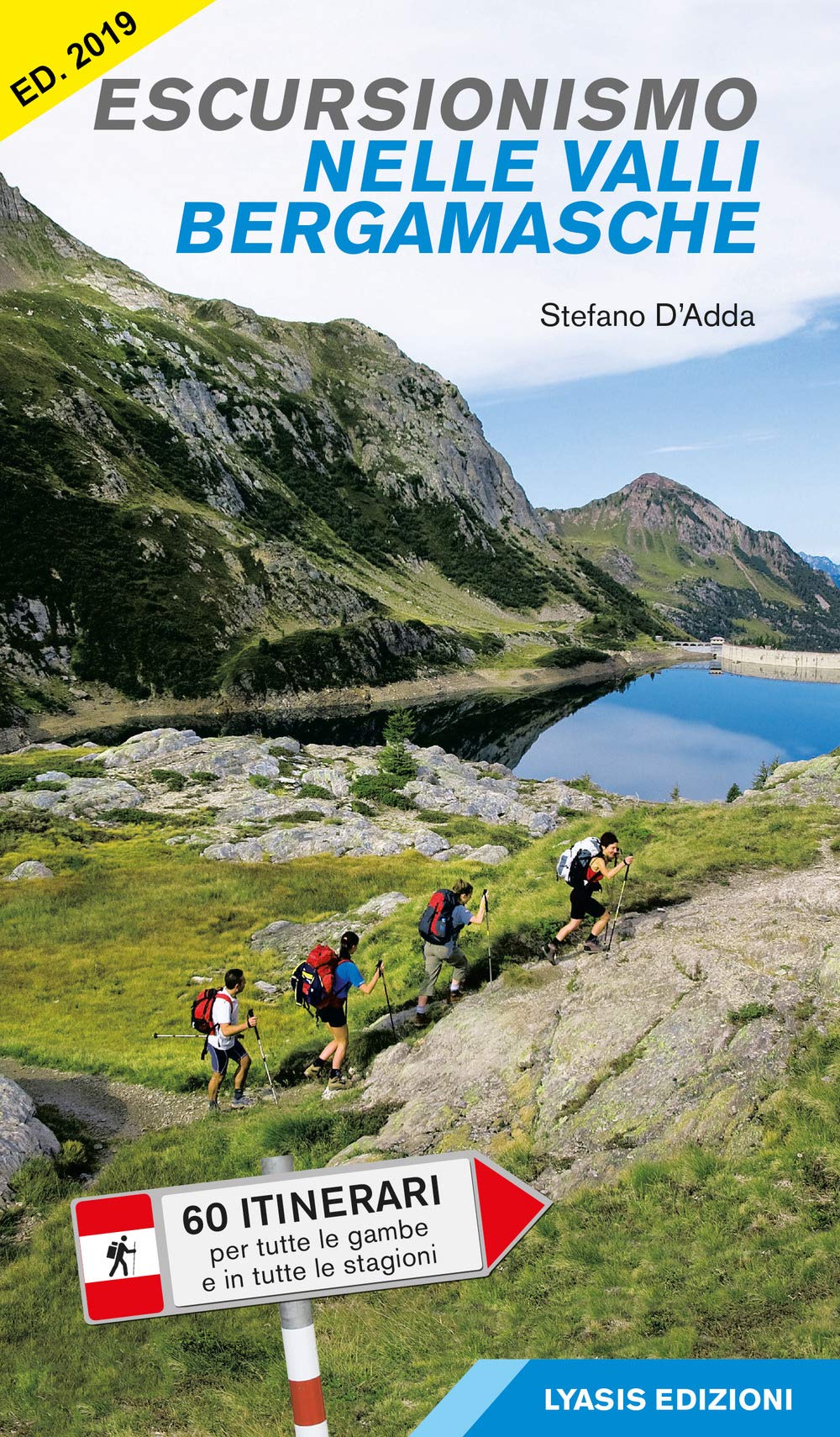 Escursionismo nelle valli bergamasche. 60 itinerari per tutte le gambe e in tutte le stagioni book