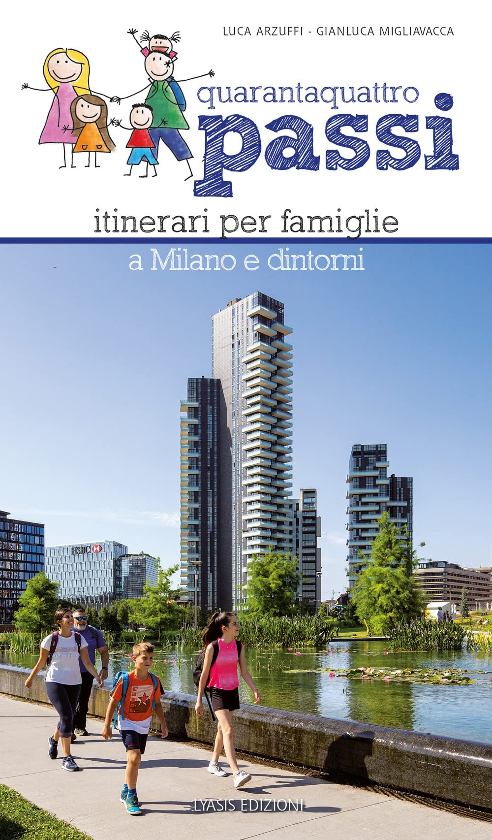 Quarantaquattro passi. Itinerari per famiglie a Milano e dintorni Leisure, Home & Garden