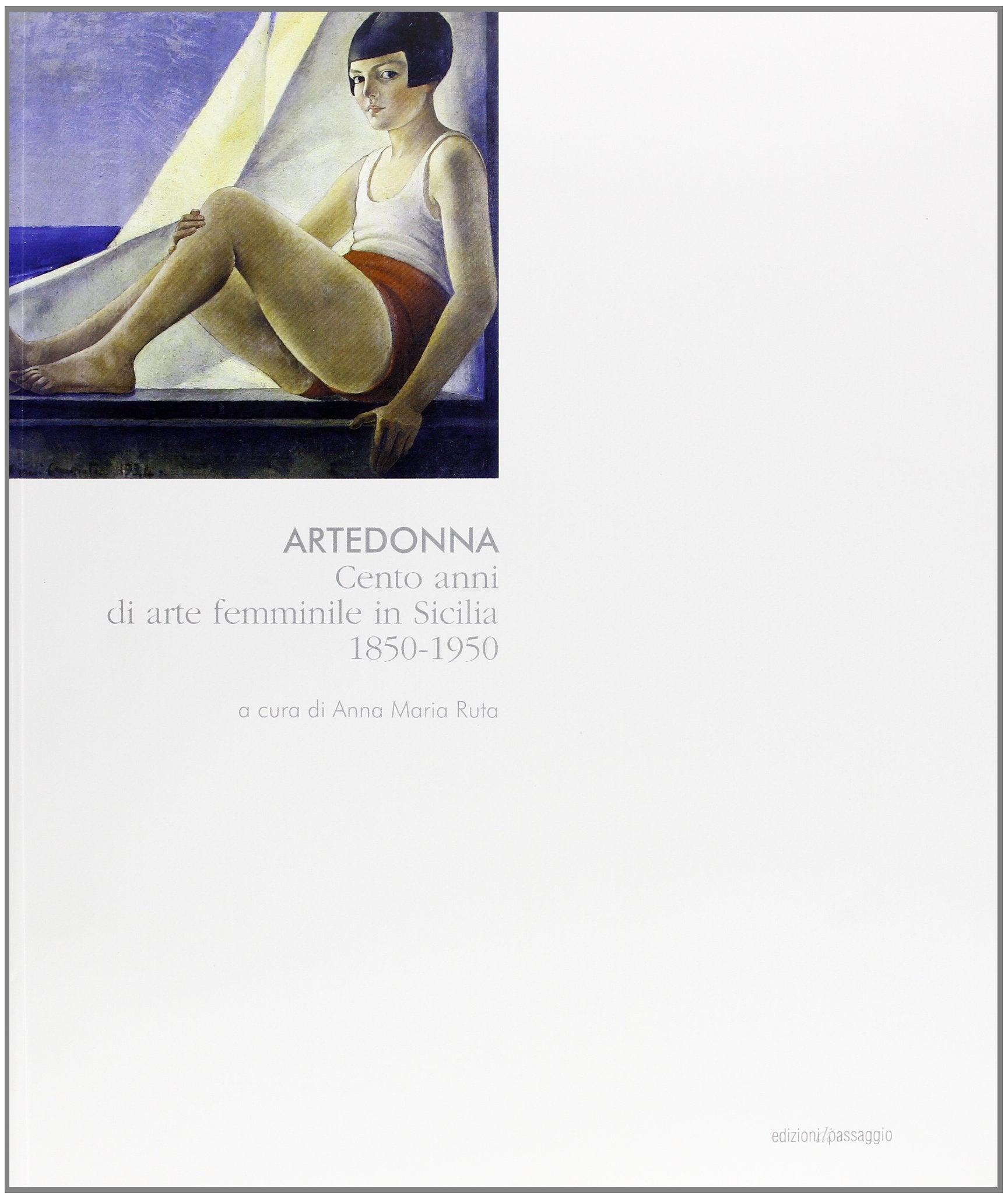 Artedonna. Cento anni di arte femminile in Sicilia 1850-1950. Ediz. illustrata book