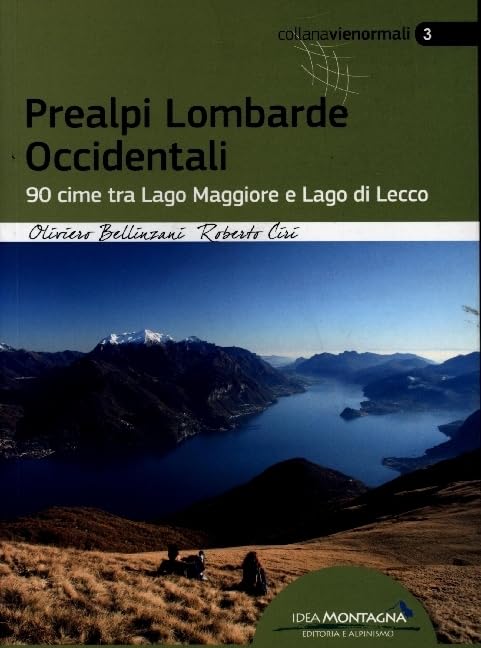 Prealpi lombarde occidentali. 99 cime tra lago Maggiore e lago di Lecco book