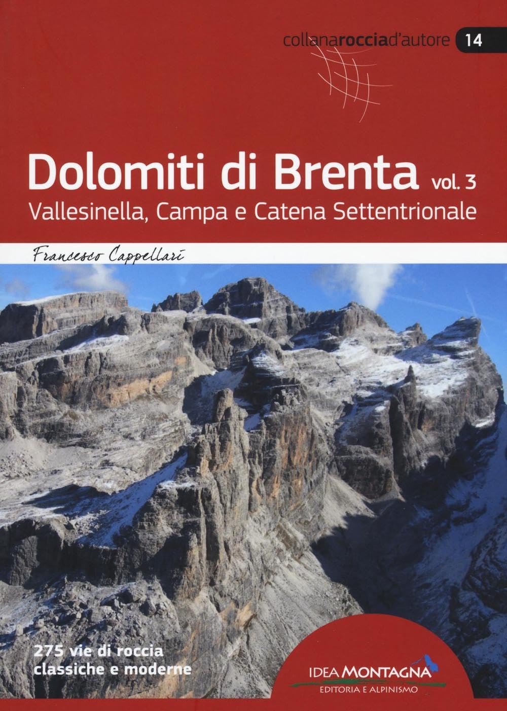 Dolomiti di Brenta. Vallesinella, Campa e Catena Settentrionale (Vol. 3) book