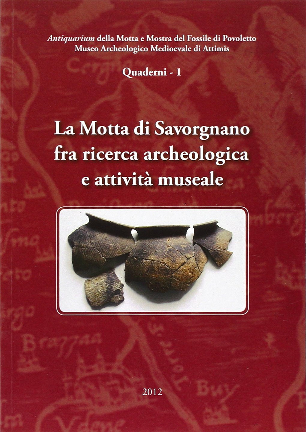 La Motta di Savorgnano tra ricerca archeologica e attività museale Architecture