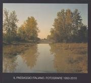 Il paesaggio italiano. Fotografie 1950-2010. Ediz. illustrata Travel