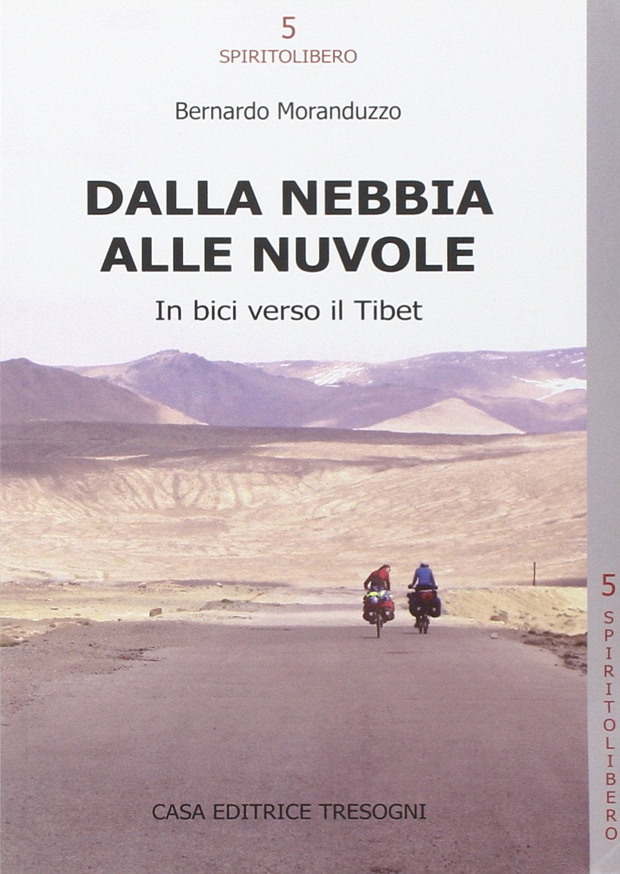 Dalla nebbia alle nuvole. In bici verso il Tibet book