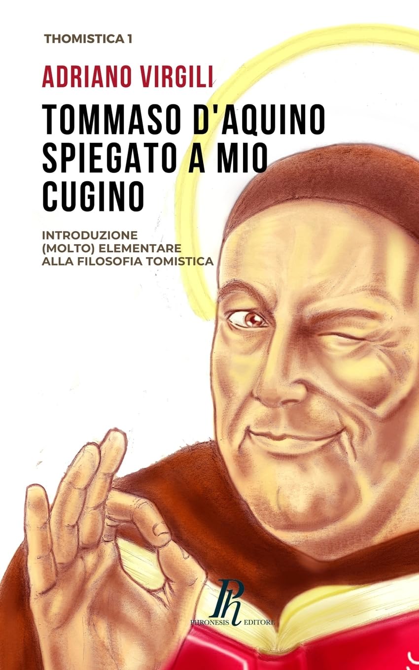Tommaso d'Aquino spiegato a mio cugino: Introduzione (molto) elementare alla filosofia tomistica book