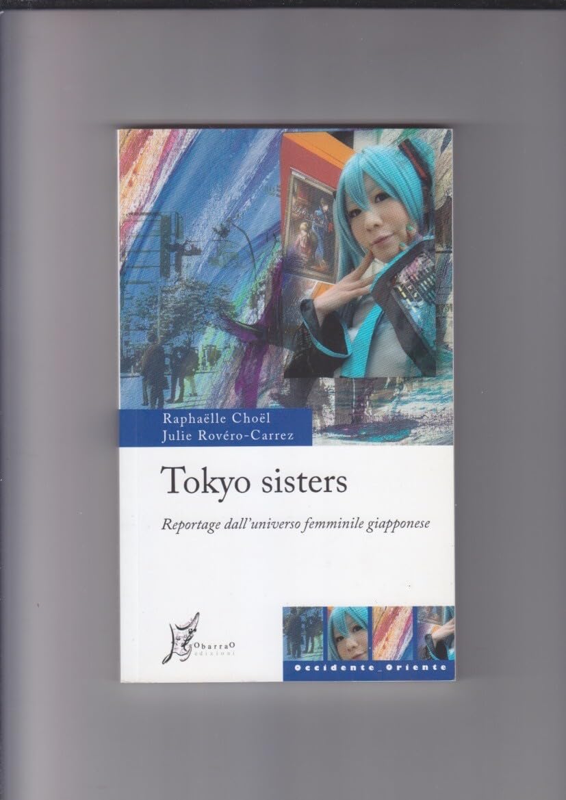 Tokyo sisters. Reportage dall'universo femminile giapponese book