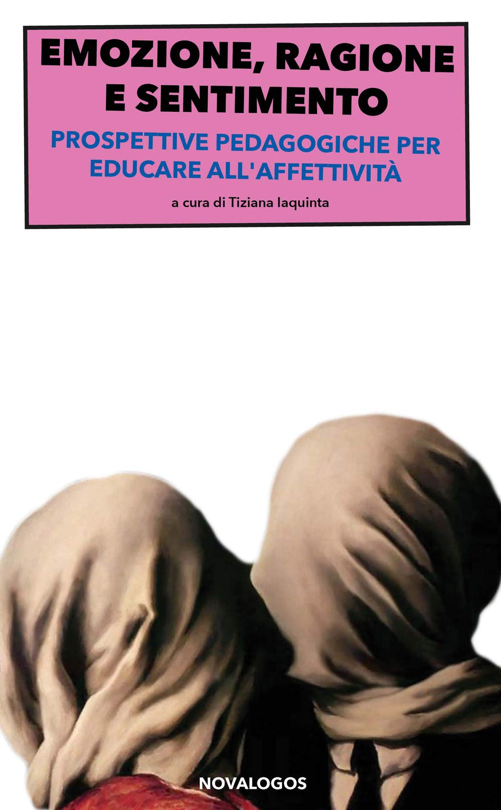 Emozione, ragione e sentimento. Prospettive pedagogiche per educare all’affettività book