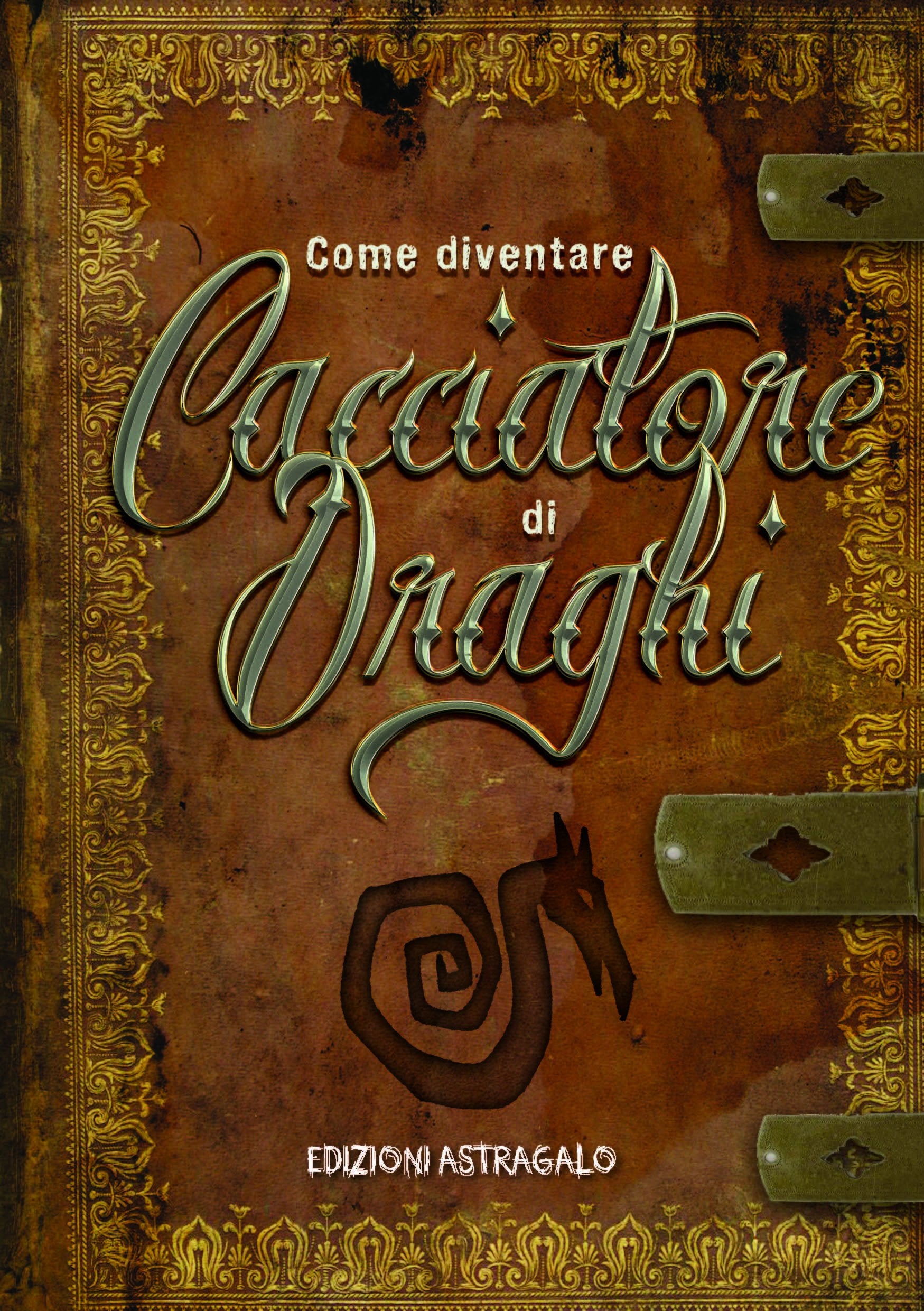 Come diventare cacciatore di draghi. Ediz. illustrata book