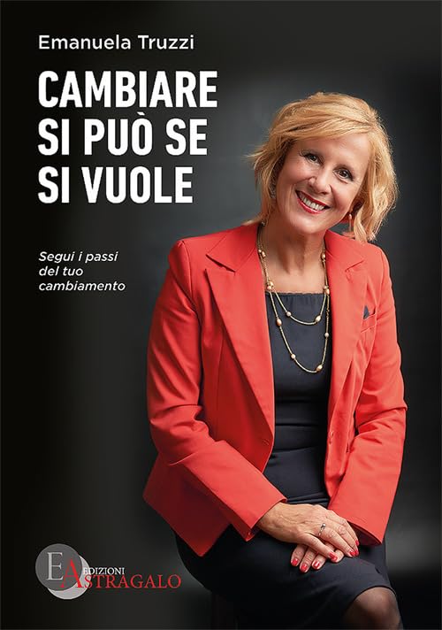 Cambiare si può se si vuole. Segui i passi del tuo cambiamento book