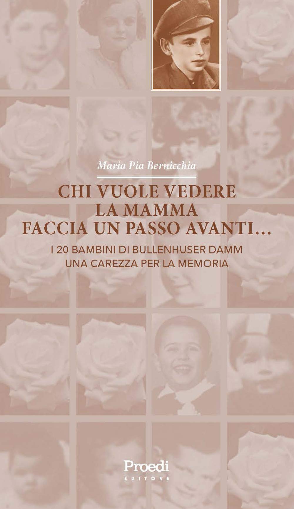 Chi vuole vedere la mamma faccia un passo avanti... I 20 bambini di Bullenhuser Damm, una carezza per la memoria book
