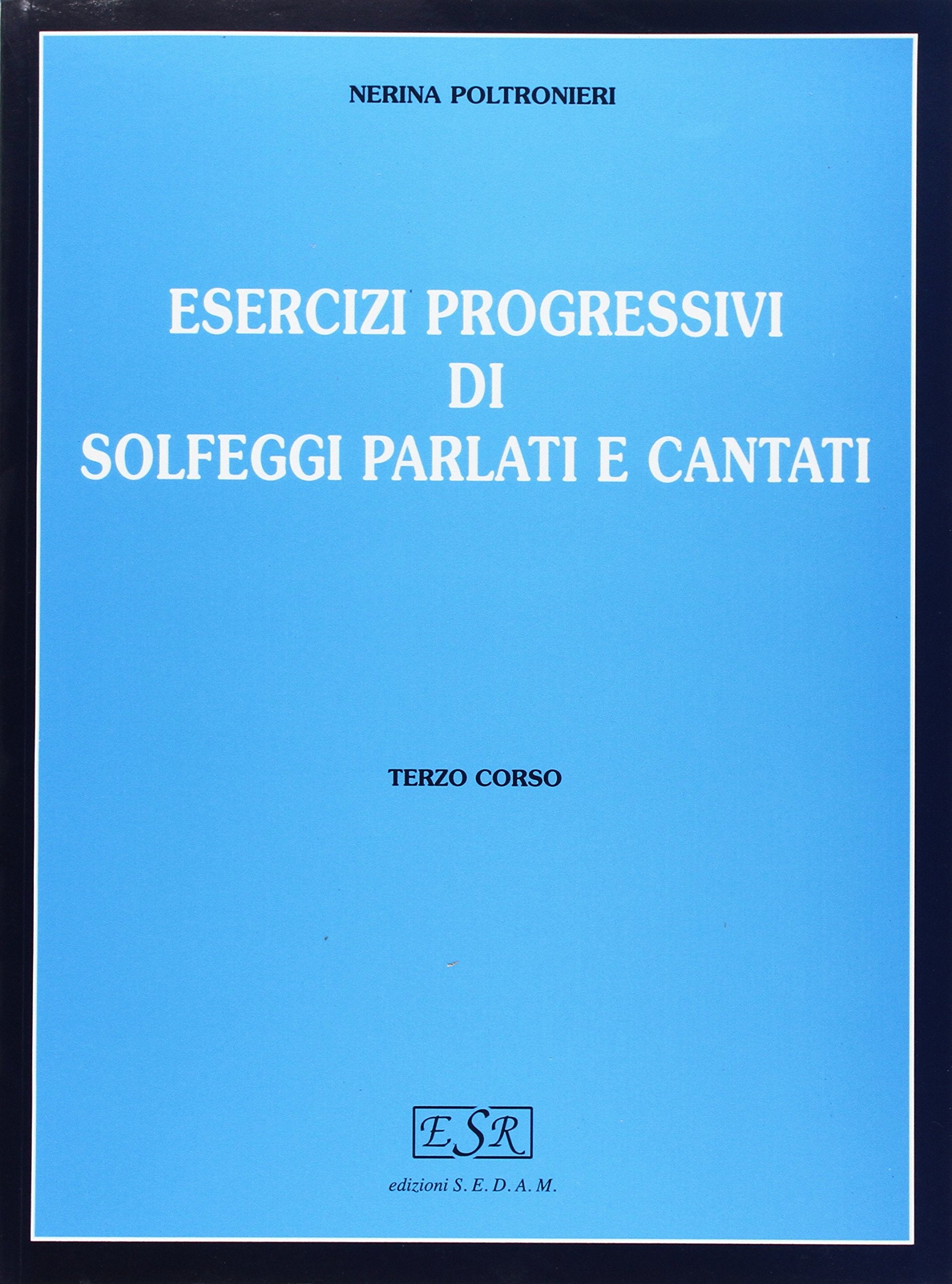 Esercizi progressivi di solfeggi parlati e cantati. Per la Scuola media (Vol. 3) book