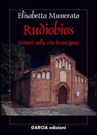 Rudiobios. I misteri sulla via Francigena (Romanice loqui) Contemporary literature