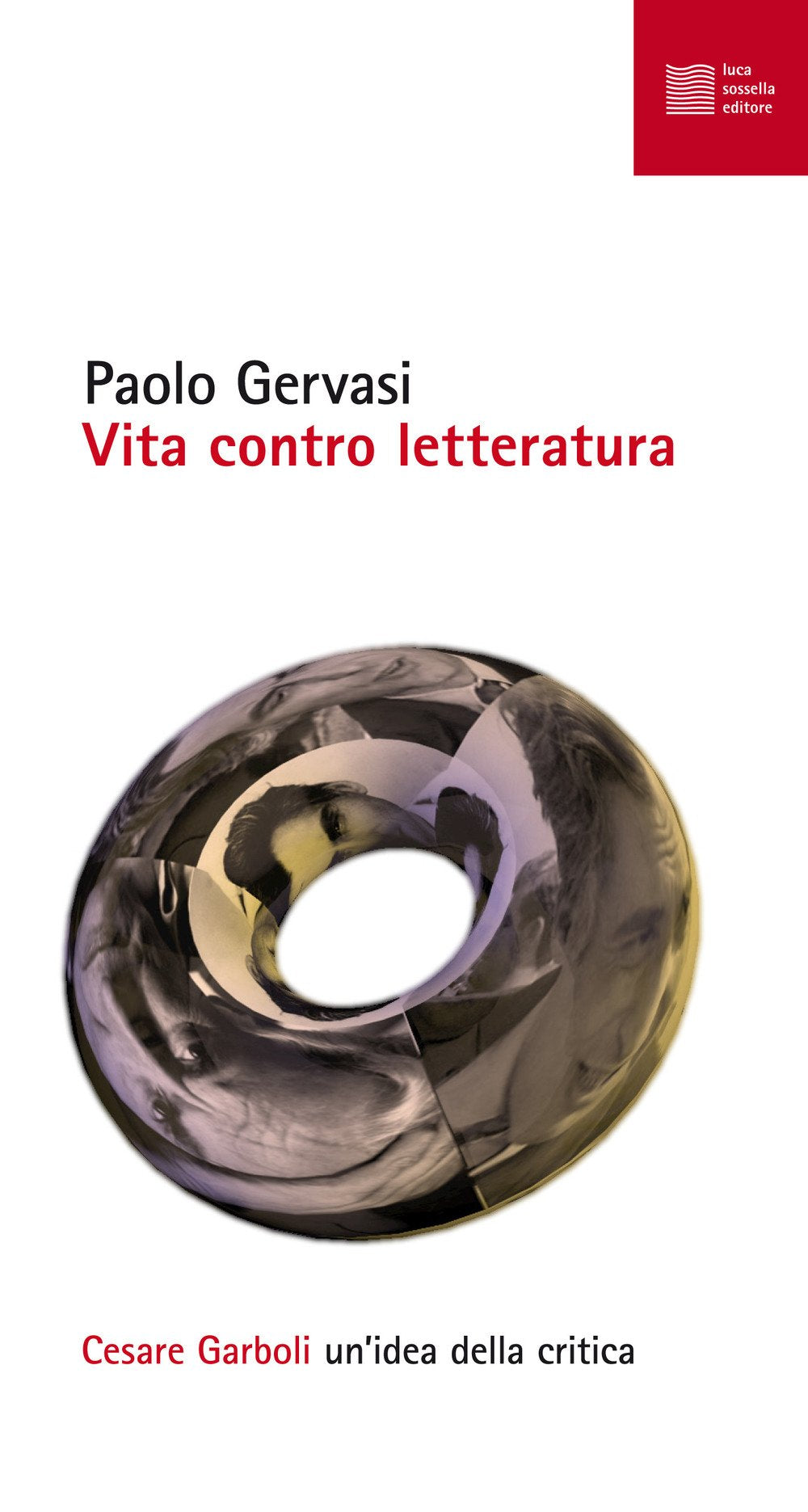 Vita contro letteratura. Cesare Garboli: un'idea della critica book