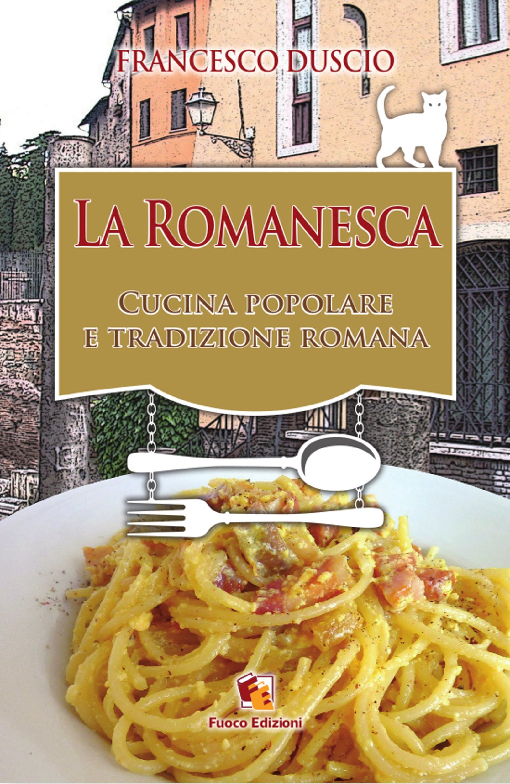 La romanesca. Cucina popolare e tradizione romana book