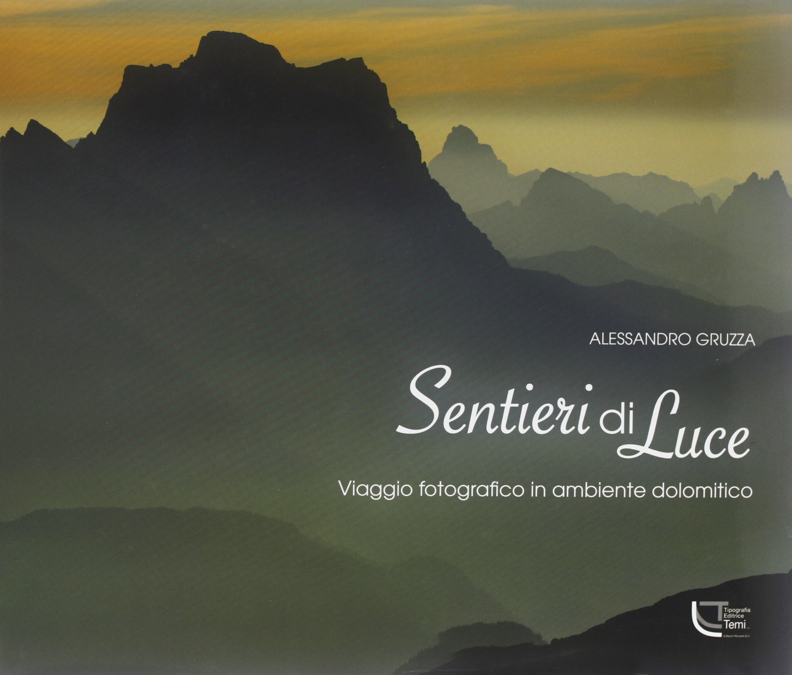 Sentieri di luce. Viaggio fotografico in ambiente dolomitico book