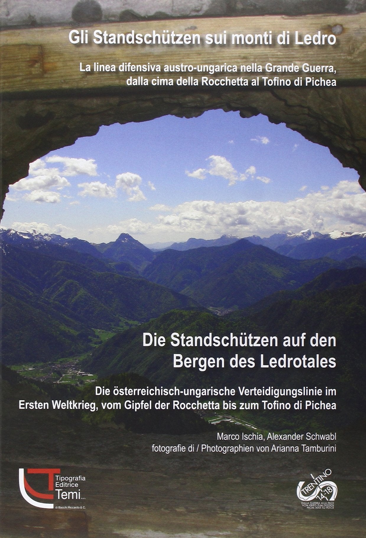 Gli Standschuetzen sui monti di Ledro. La linea difensiva austro-ungarica nella grande guerra, dalla cima della Rocchetta al Tofino... Ediz. italiana e tedesca Politics & History