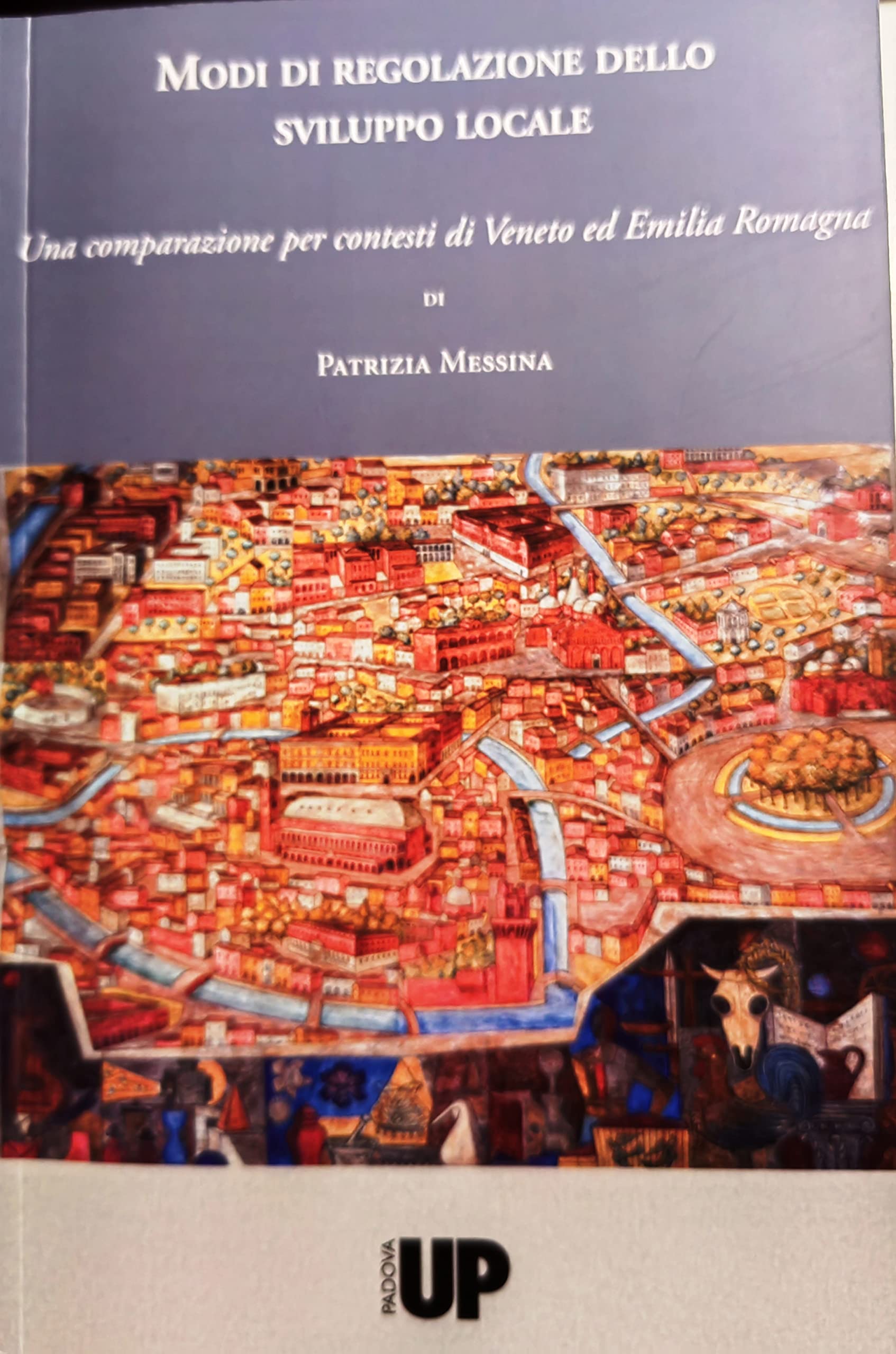 Modi di regolazione dello sviluppo locale. Una comparazione per contesti di Veneto ed Emilia Romagna book