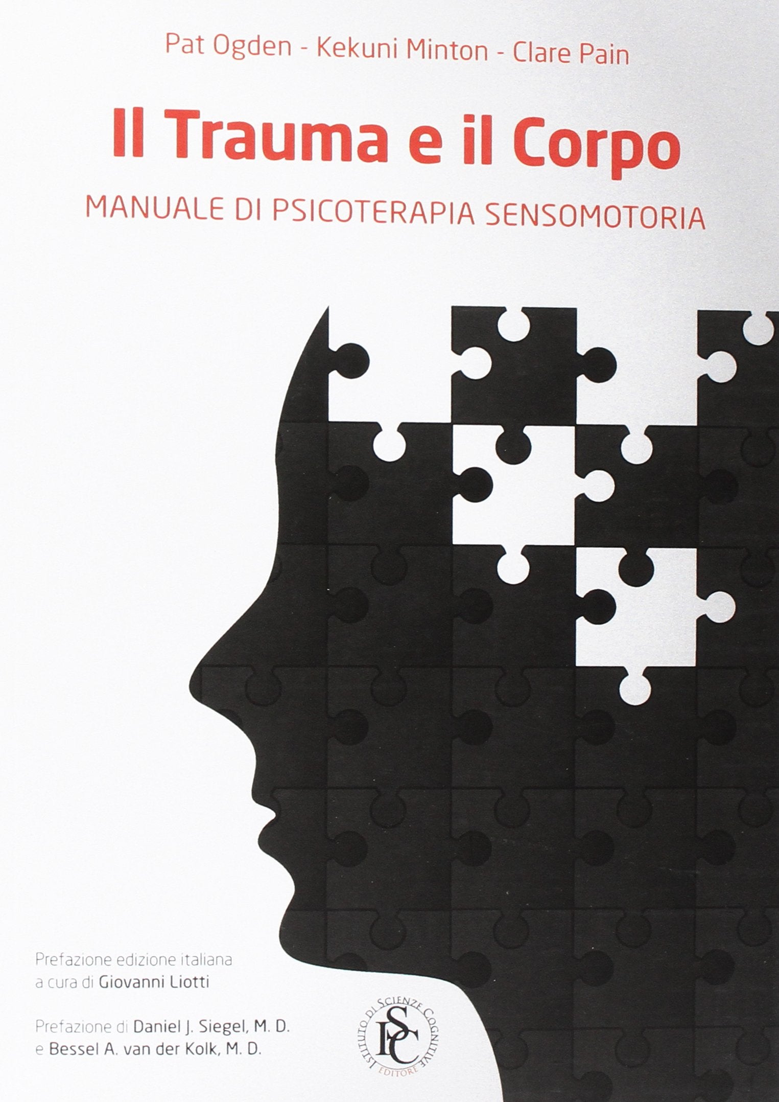 Il trauma e il corpo. Manuale di psicoterapia sensomotoria book