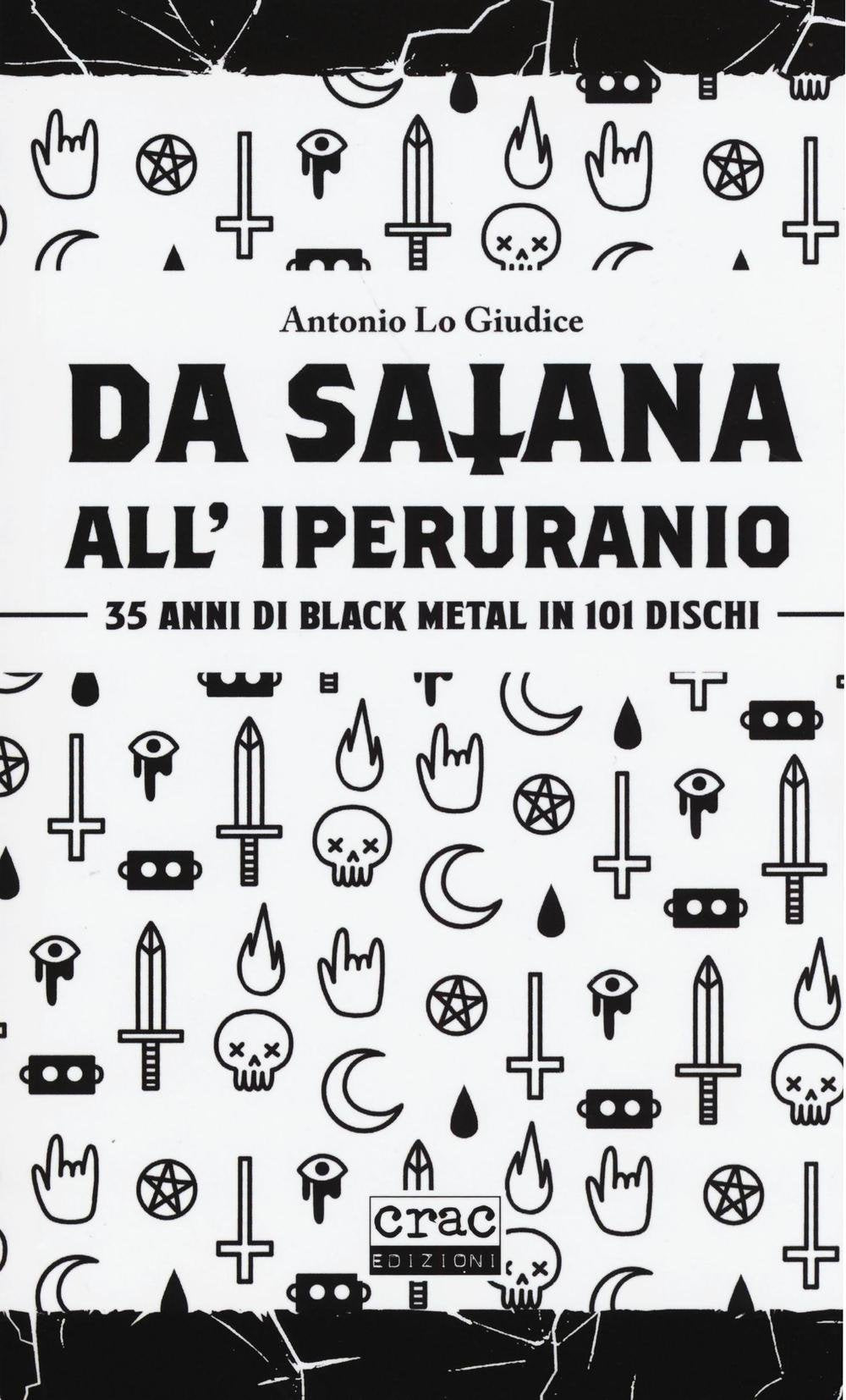 Da satana all'iperuranio. 35 anni di black metal in 101 dischi Arts & Music