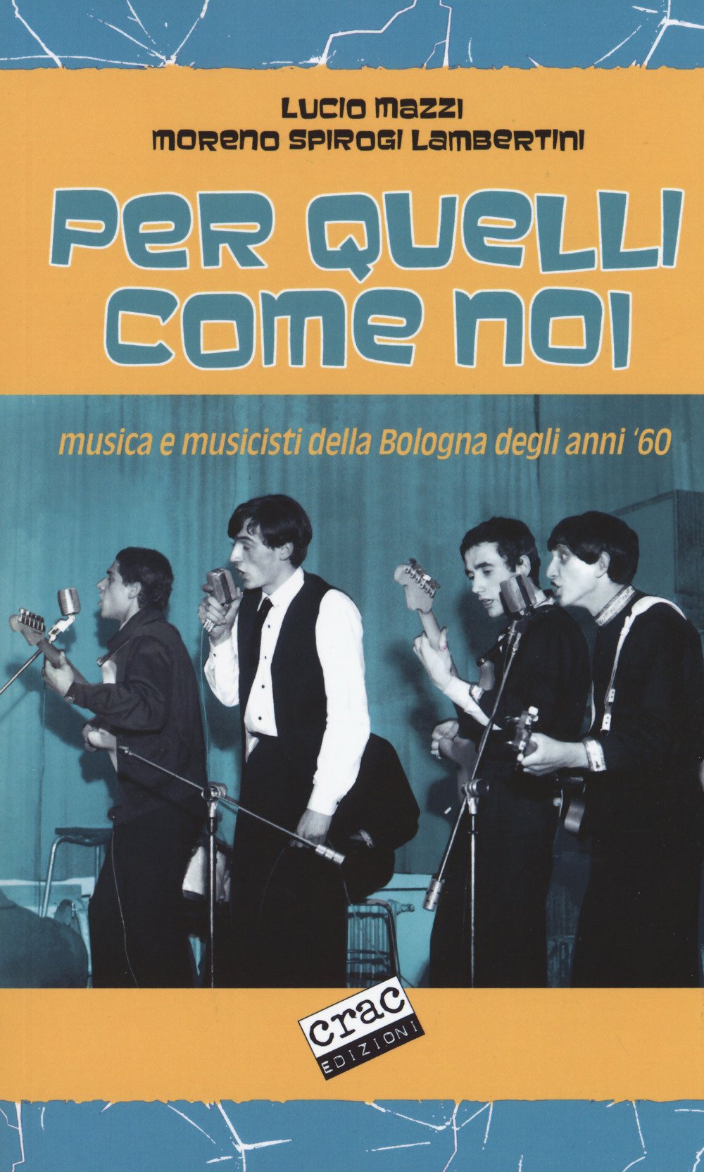 Per quelli come noi. Musica e musicisti della Bologna degli anni '60 book