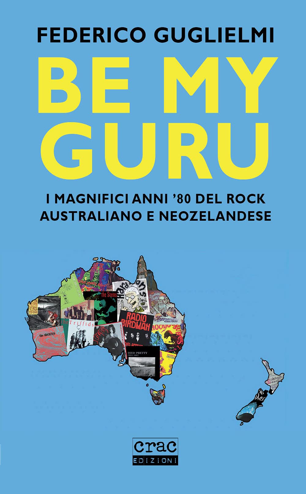 Be my guru. I magnifici anni '80 del rock australiano e neozelandese Arts & Music