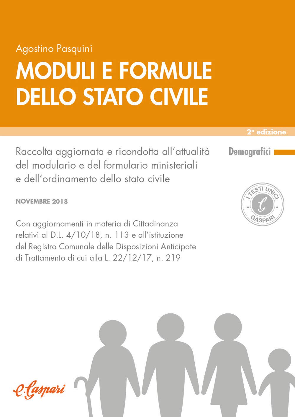 Moduli e formule dello stato civile. Raccolta aggiornata e ricondotta all'attualità del modulario e del formulario ministeriali e dell'ordinamento dello stato civile book