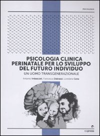 Psicologia clinica perinatale per lo sviluppo del futuro individuo. Un uomo transgenerazionale Medicine