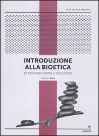 Introduzione alla bioetica. 12 temi per capire e discutere book