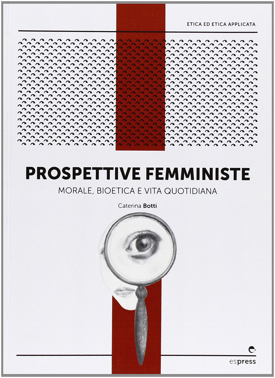 Prospettive femministe. Morale, bioetica e vita quotidiana Books