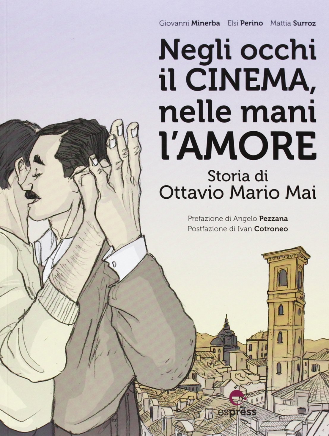 Negli occhi il cinema, nelle mani l'amore. Storia di Ottavio Mario Mai Books